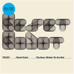 Reset Robot - Pig Nose / Moklai / Do The Slot
