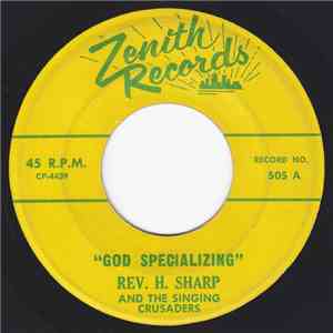 Rev. H. Sharp And The Singing Crusaders, Geo. (Baby) Smith And The Singing Crusaders - God Specializing / How Much More