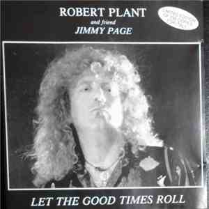 Robert Plant And Friend Jimmy Page - Let The Good Times Roll