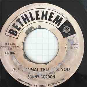 Sonny Gordon - (I'm Gonna) Tell On You / Don't Leave Me
