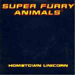 Super Furry Animals - Hometown Unicorn