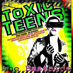 The Bastards , The Mutant Members Only Club - Toxic Teens