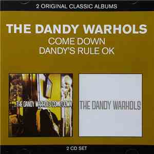 The Dandy Warhols - 2 Original Classic Albums - Come Down / Dandy's Rule OK