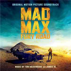 Tom Holkenborg aka Junkie XL - Mad Max: Fury Road (Original Motion Picture Soundtrack) (Deluxe Version)