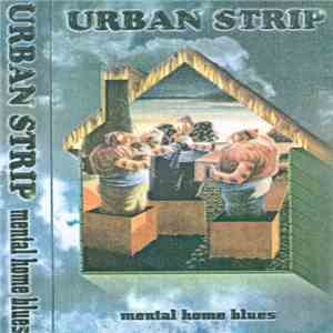 Urban Strip - Mental Home Blues