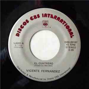 Vicente Fernandez - El Cuatrero / La Cara La Doy Yo