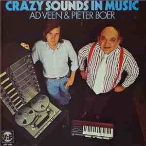 Ad Veen & Pieter Boer - Crazy Sounds In Music
