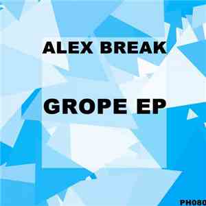 Alex Break - Grope EP