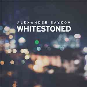 Alexander Saykov - Whitestoned