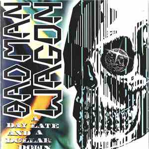 Bad Man Wagon - A Day Late And A Dollar Down