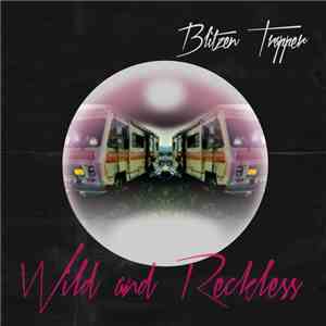 Blitzen Trapper - Wild And Reckless
