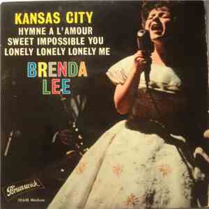 Brenda Lee - Kansas City / Lonely Lonely Lonely Me / If You Love Me (Hymne à l'amour) / Sweet Impossible You