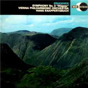 Bruckner - Vienna Philharmonic Orchestra, Hans Knappertsbusch - Symphony No. 3 "Wagner"