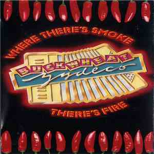 Buckwheat Zydeco - Where There's Smoke There's Fire