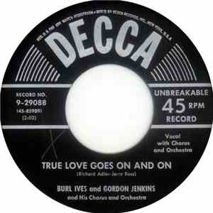 Burl Ives And Gordon Jenkins And His Chorus And Orchestra - True Love Goes On And On / Brave Man