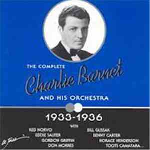 Charlie Barnet And His Orchestra - The Complete Charlie Barnet And His Orchestra 1933-1936
