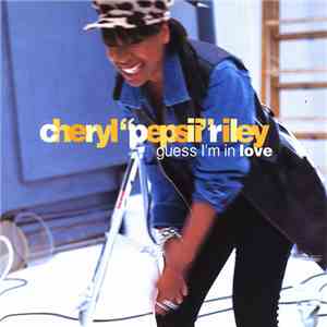 Cheryl "Pepsii" Riley - Guess I'm In Love