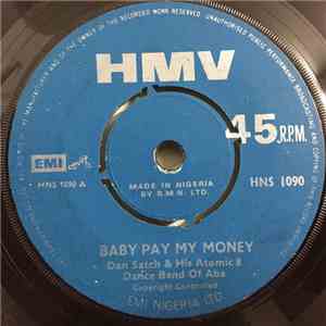 Dan Satch & His Atomic 8 Dance Band Of Aba - Baby Pay My Money