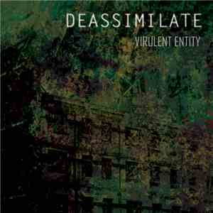 Deassimilate - Virulent Entity