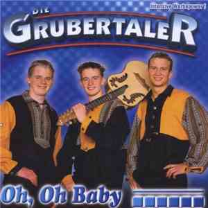 Die Grubertaler - Oh, Oh Baby
