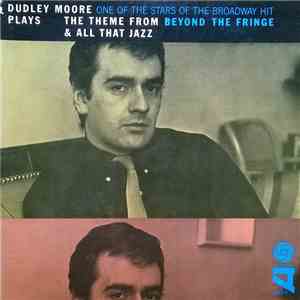 Dudley Moore - Plays The Theme From Beyond The Fringe & All That Jazz