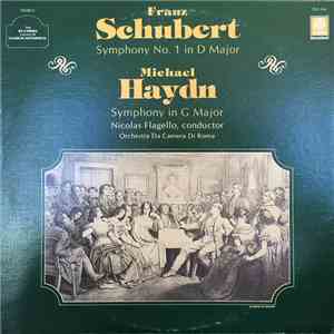 Franz Schubert, Michael Haydn, Orchestra Da Camera Di Roma, Nicolas Flagello - Symphony No. 1 In D Major ; Symphony in G Major
