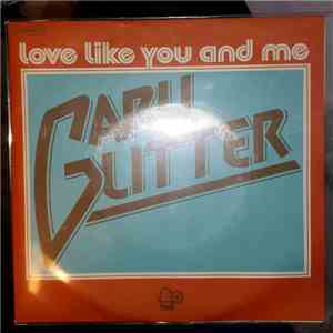Gary Glitter - Love Like You And Me