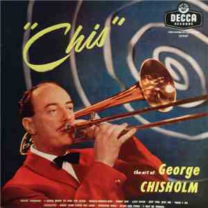 George Chisholm Sextet - "Chis" (The Art Of George Chisholm)
