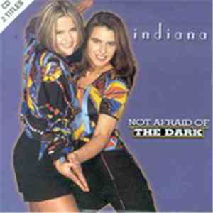 Indiana - Not Afraid Of The Dark