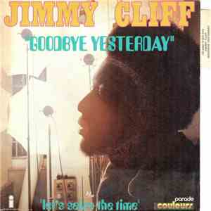 Jimmy Cliff - Goodbye Yesterday / Let's Seize The Time
