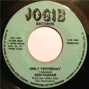 Ken Parker With Joe Gibbs & The Destroyers - Only Yesterday / The Joe Gibbs Mood (Instrumental)