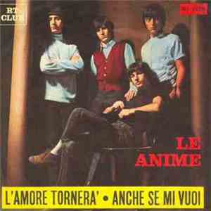 Le Anime - L'Amore Tornerà / Anche Se Mi Vuoi