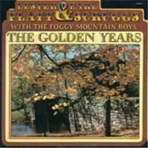 Lester Flatt & Earl Scruggs With The Foggy Mountain Boys - The Golden Years
