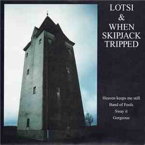 Lotsi & When Skipjack Tripped - Heaven Keeps Me Still