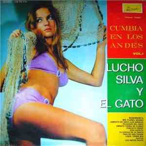 Lucho Silva Y El Gato - Cumbia En Los Andes Vol. 1