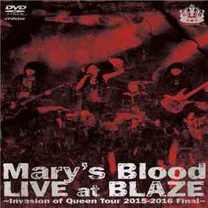 Mary's Blood - Live At Blaze ～Invasion Of Queen Tour 2015-2016 Final～