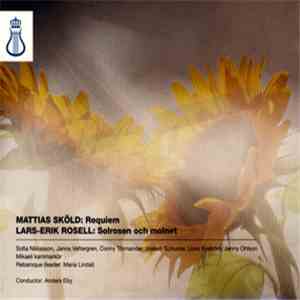 Mikaeli Kammarkör, Rebaroque - Mattias Sköld: Requiem, Lars-Erik Rosell: Solrosen Och Molnet
