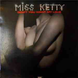 Miss Ketty - Don't You Want My Love