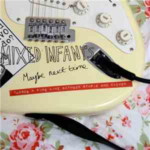 Mixed Infants - Maybe Next Time