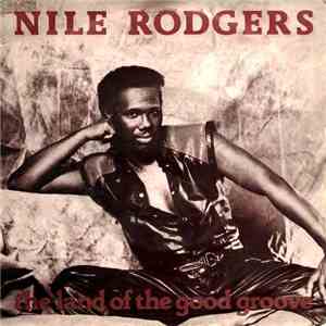 Nile Rodgers - The Land Of The Good Groove
