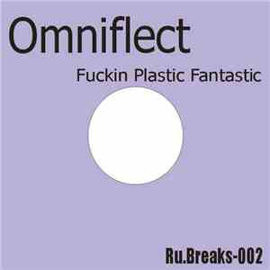 Omniflect - Fuckin Plastic Fantastic