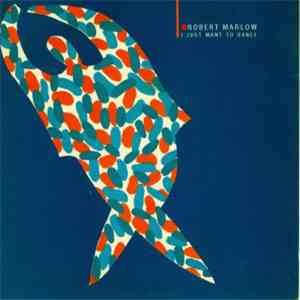 Robert Marlow - I Just Want To Dance