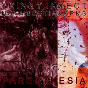 Skinny Insect / Nova Scotian Arms - Parethesia