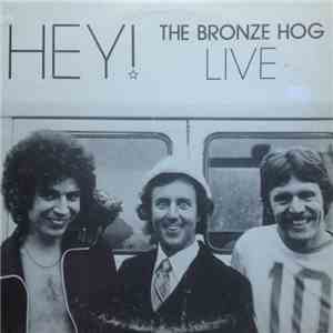 The Bronze Hog - Hey! The Bronze Hog Live