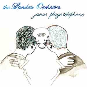 The Landau Orchestra - Janus Plays Telephone