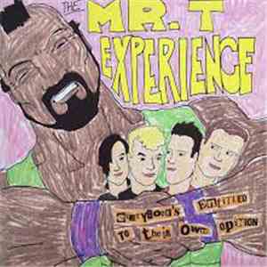 The Mr. T Experience - Everybody's Entitled To Their Own Opinion
