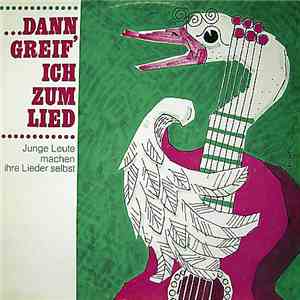 Various - Dann Greif' Ich Zum Lied