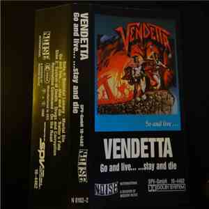 Vendetta  - Go And Live......Stay And Die