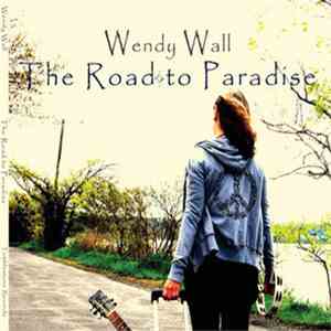 Wendy Wall - The Road To Paradise