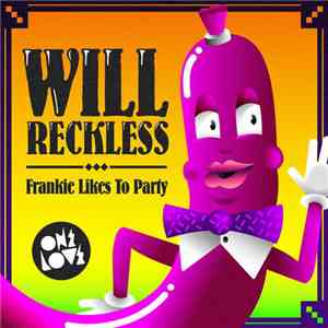 Will Reckless - Frankie Likes To Party